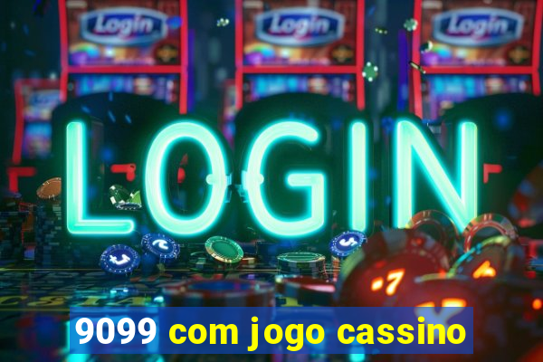 9099 com jogo cassino